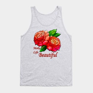 Make Life Beautiful Tank Top